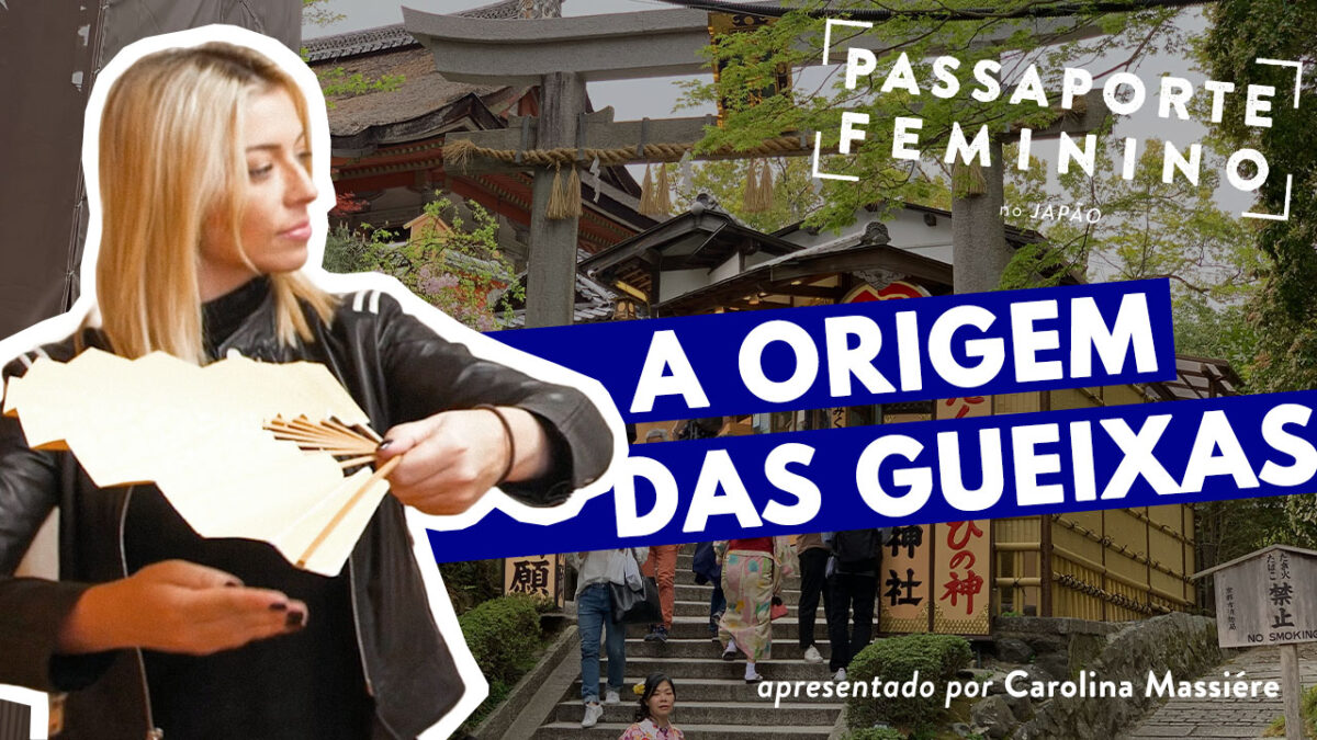 passaporte feminino japao, a origem das gueixas, carolina massiere, carol massiere